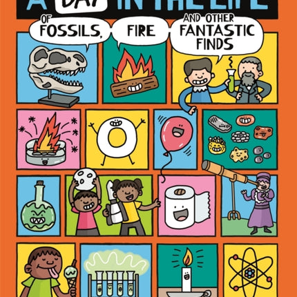A Day in the Life of Fossils Fire and Other Fantastic Finds
