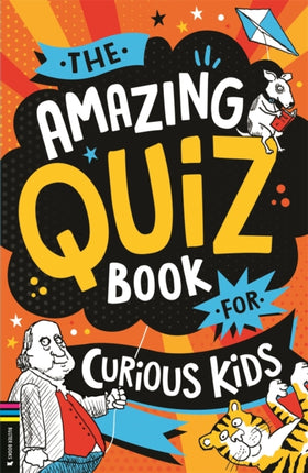 The Amazing Quiz Book for Curious Kids