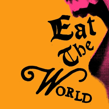Eat the World