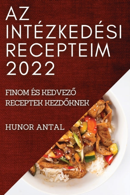 AZ Intézkedési Recepteim 2022: Finom És