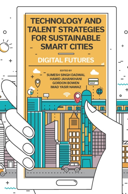 Technology and Talent Strategies for Sustainable Smart Cities: Digital Futures