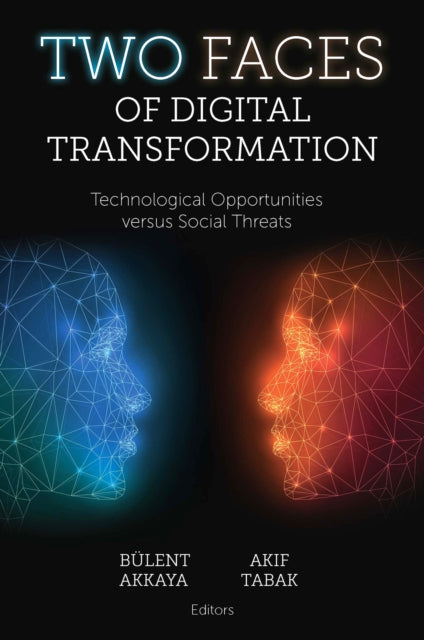 Two Faces of Digital Transformation: Technological Opportunities versus Social Threats