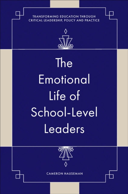 The Emotional Life of School-Level Leaders