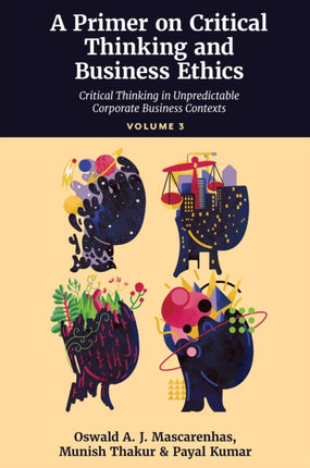 A Primer on Critical Thinking and Business Ethics: Recent Conceptualizations of Critical Thinking (Volume 1)