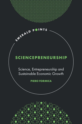 Sciencepreneurship: Science, Entrepreneurship and Sustainable Economic Growth