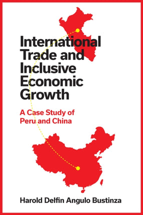 International Trade and Inclusive Economic Growt  A Case Study of Peru and China