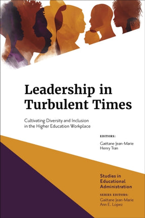 Leadership in Turbulent Times: Cultivating Diversity and Inclusion in the Higher Education Workplace