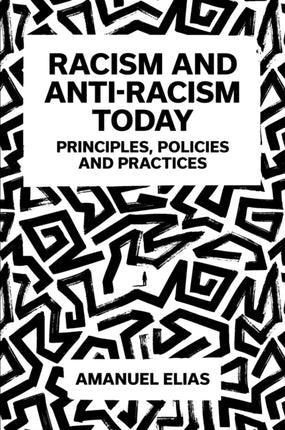 Racism and AntiRacism Today  Principles Policies and Practices