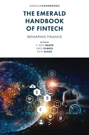 The Emerald Handbook of Fintech  Reshaping Finance