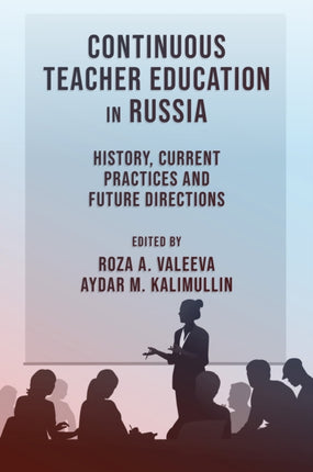 Continuous Teacher Education in Russia  History Current Practices and Future Directions