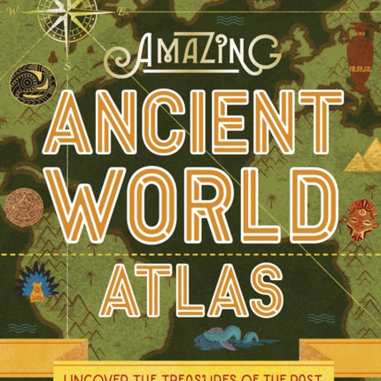 Lonely Planet Kids Amazing Ancient World Atlas 1