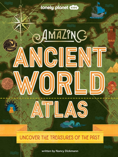 Lonely Planet Kids Amazing Ancient World Atlas 1 1