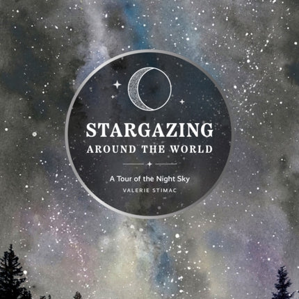 Lonely Planet Stargazing Around the World: A Tour of the Night Sky