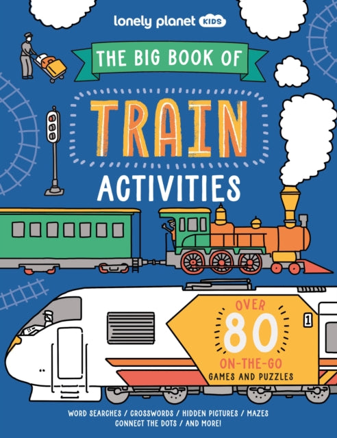 Lonely Planet Kids the Big Book of Train
