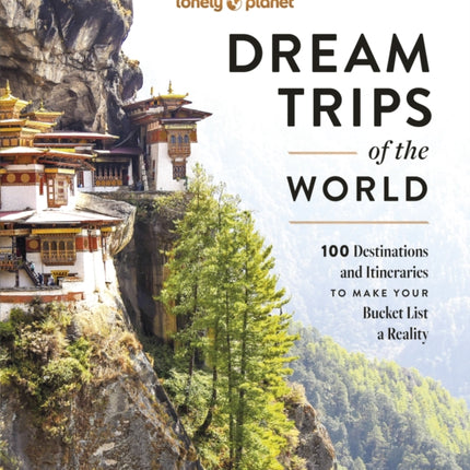 Lonely Planet Dream Trips of the World