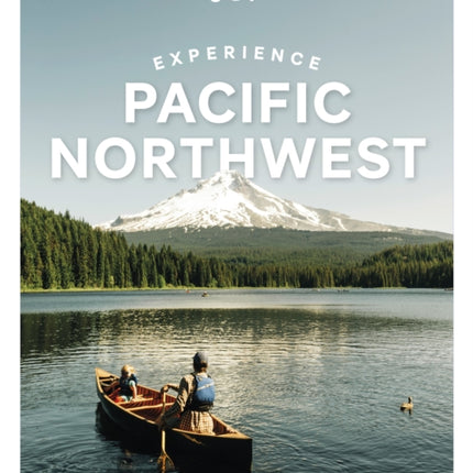 Lonely Planet Experience Pacific Northwest