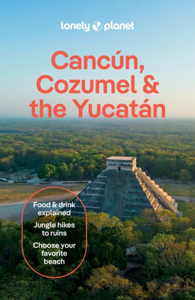 Lonely Planet Cancun Cozumel  the Yucatan
