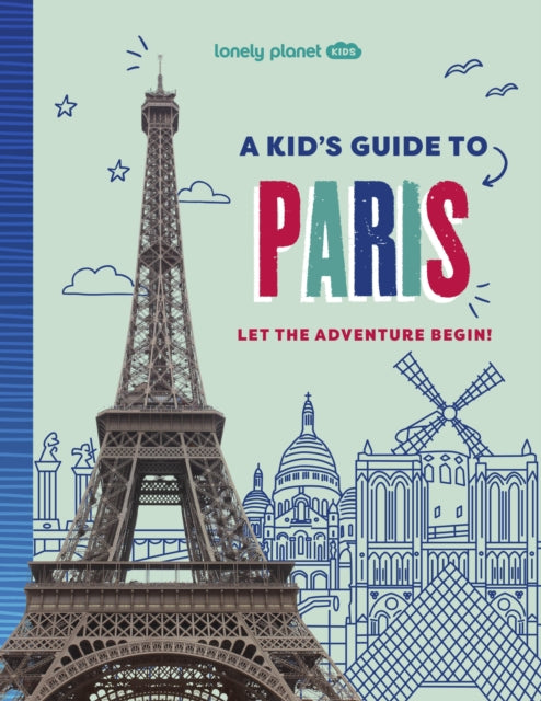 Lonely Planet Kids a Kids Guide to Paris