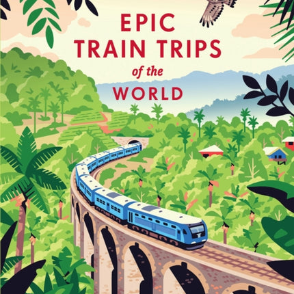 Lonely Planet Epic Train Trips of the World