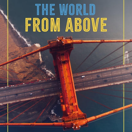 Lonely Planet Kids the World from Above