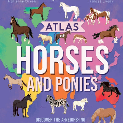 Lonely Planet Kids Atlas of Horses and Ponies