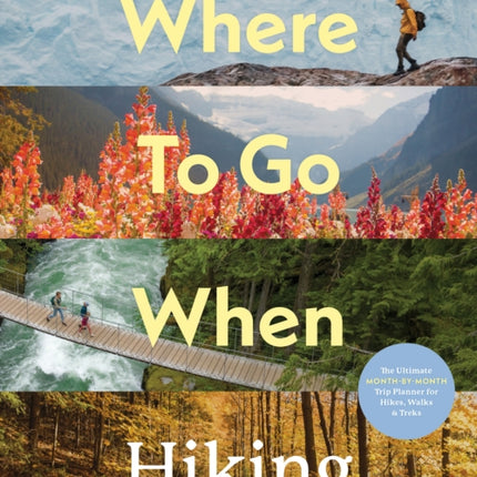 Lonely Planet Where to Go When Hiking
