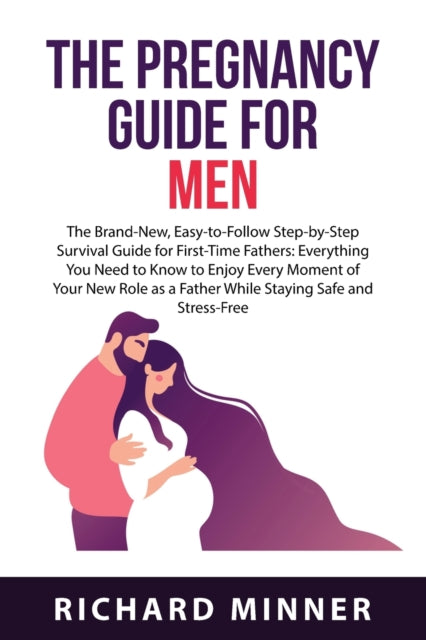 The Pregnancy Guide For Men: The Brand-New,