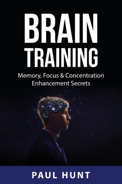 Brain Training: Memory, Focus & Concentration Enhancement Secrets