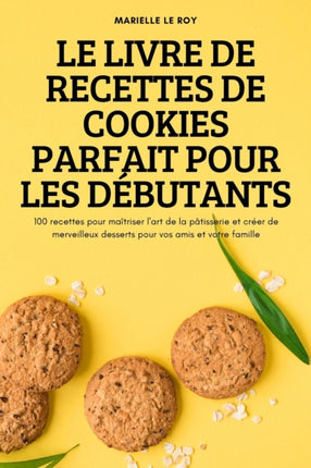 Livre de Recettes de Cookies Parfait Pour Les Debutants