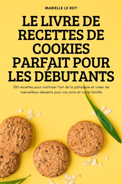 Livre de Recettes de Cookies Parfait Pour Les Debutants