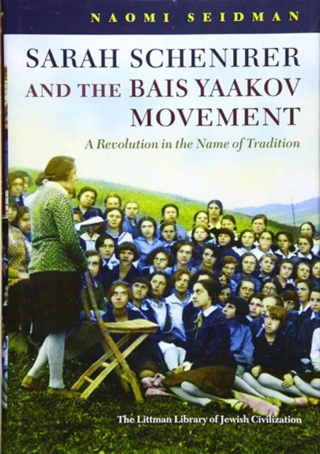 Sarah Schenirer and the Bais Yaakov Movement: A Revolution in the Name of Tradition