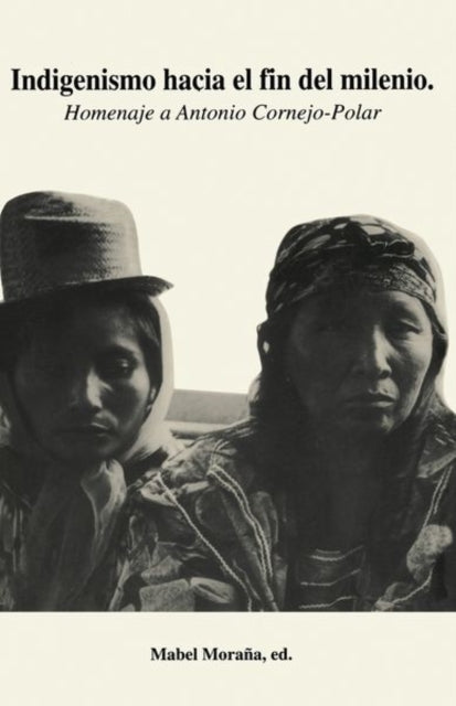 Indigenismo hacia el fin del milenio: Homenaje a