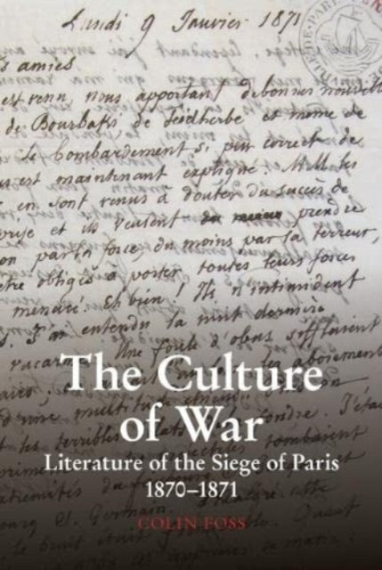 The Culture of War: Literature of the Siege of Paris 1870-1871: 2020