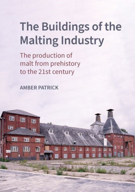 The Buildings of the Malting Industry: The
