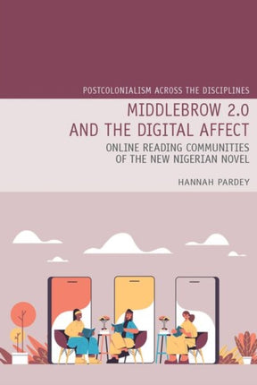 Middlebrow 2.0 and the Digital Affect: Online Reading Communities of the New Nigerian Novel