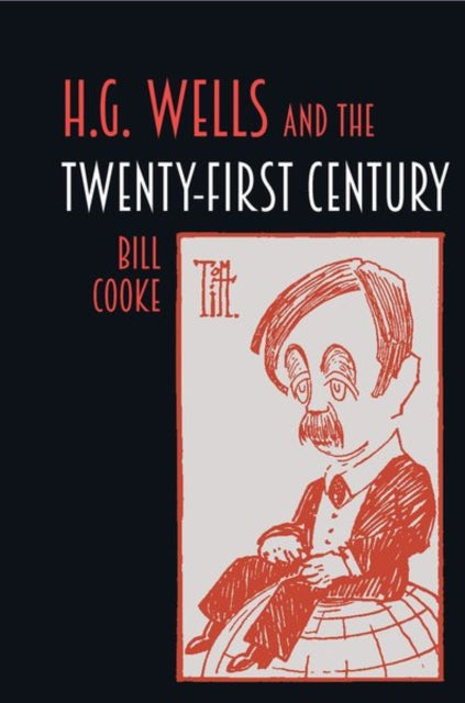 H.G. Wells and the Twenty-First Century