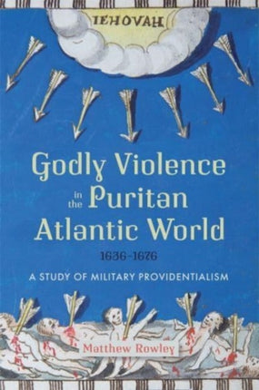 Godly Violence in the Puritan Atlantic World