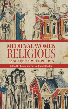 Medieval Women Religious, c. 800-c. 1500: New Perspectives