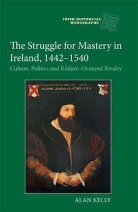 The Struggle for Mastery in Ireland 14421540