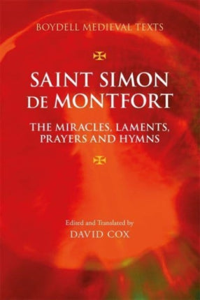 Saint Simon de Montfort The Miracles Laments Prayers and Hymns