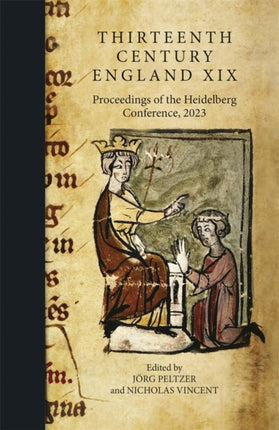 Thirteenth Century England XIX  Proceedings of the Heidelberg Conference 2023