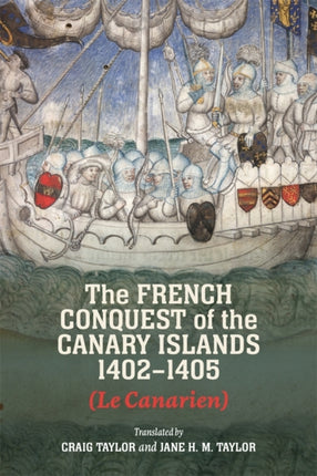 The French Conquest of the Canary Islands 14021405 Le Canarien
