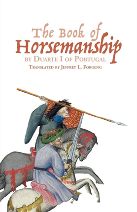 The Book of Horsemanship by Duarte I of Portugal