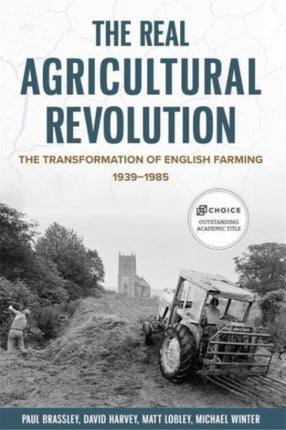 The Real Agricultural Revolution: The Transformation of English Farming, 1939-1985