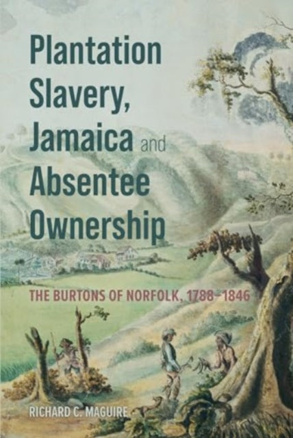 Plantation Slavery Jamaica and Absentee Ownership