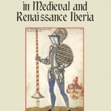 Jousting in Medieval and Renaissance Iberia