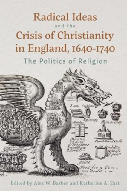 Radical Ideas and the Crisis of Christianity in England 16401740