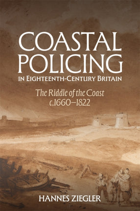 Coastal Policing in EighteenthCentury Britain