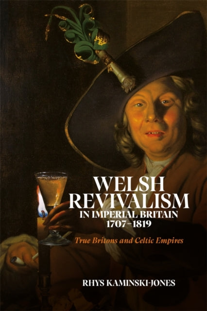 Welsh Revivalism in Imperial Britain 17071819