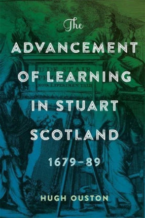 The Advancement of Learning in Stuart Scotland